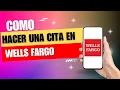 Como Hacer Una Cita En Wells Fargo