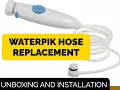Waterpik Hose Unboxing and Replacement