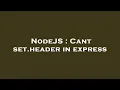NodeJS Cant set header in express