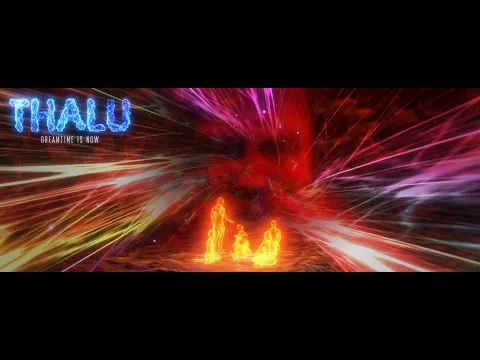 Thalu: Dreamtime is Now Trailer