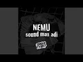 DJ NEMU SOUND MAS ADI WENAKKK