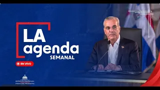 La agenda semanal con el presidente Luis Abinader
