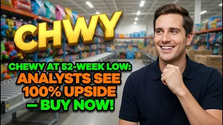 Chewy at 52-Week Low Analysts See 100 Upside - Buy Now CHWY Stock Analysis
