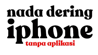 Download Cara mengubah nada dering HP samsung menjadi iphone tanpa aplikasi MP3