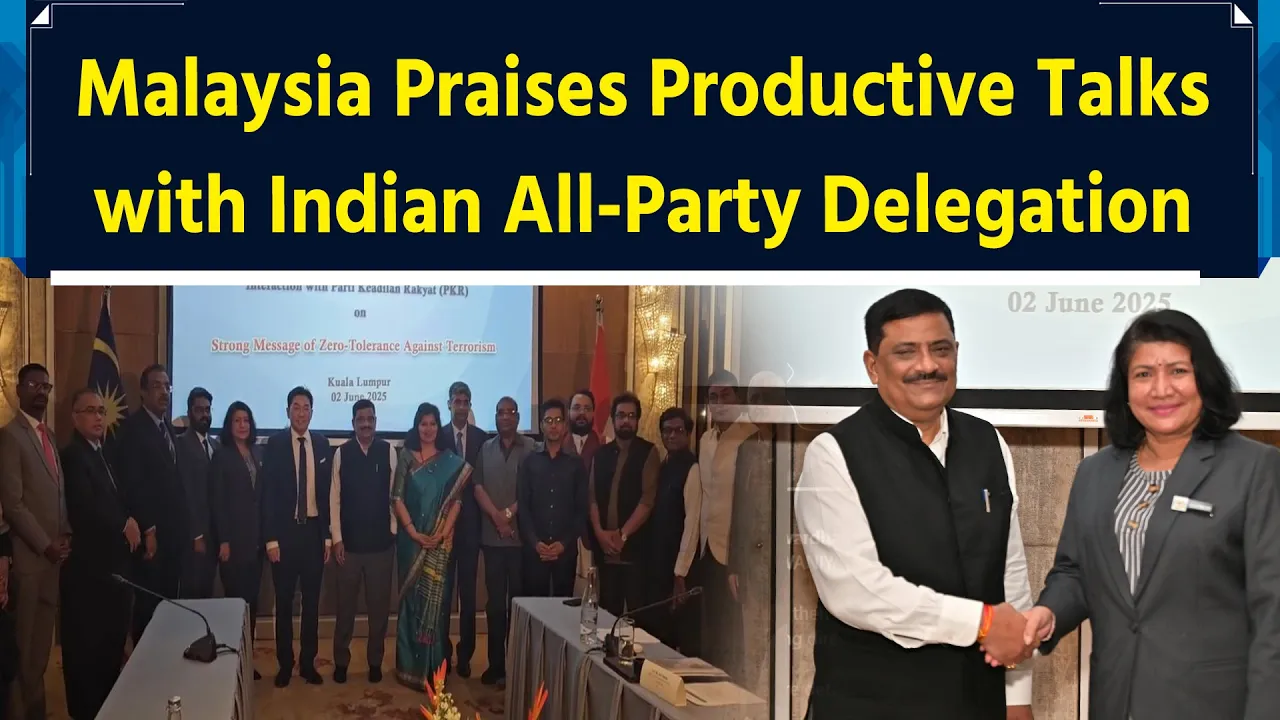 Malaysia Praises Productive Talks with Indian All-Party Delegation