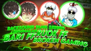 Download 5 LAGU YANG SERING DIGUNAKAN RUOK FF, BAR1 FF, BROKEN GAMING 👽🎯 MP3