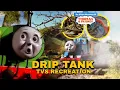 Lagu Drip Tank - S2 Adaptation (TVS Recreation) Thomas \u0026 Friends
