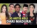 Lagu BIKIN BANGGA MADURA!! INILAH 10 ARTIS POPULER INDONESIA ASLI DARI MADURA 