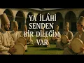 Lagu Ya ilahi senden bir dileğim var (Hara Düşürme) | Şair Sufi (İlahi)