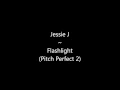 Jessie J ~ Flashlight (Pitch Perfect 2)Lyrics