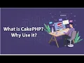 WHAT IS CAKEPHP WHY USE IT