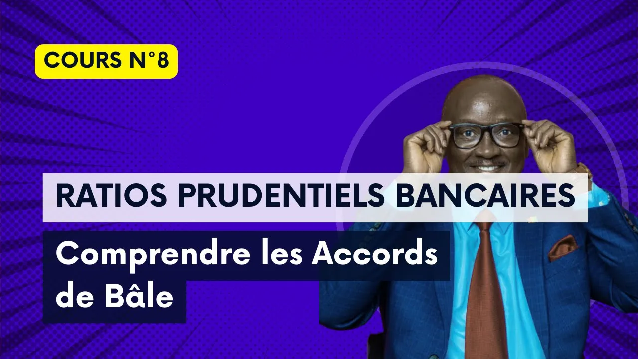 COURS N°8: Les ratios prudentiels bancaires (Accords de Bâle)