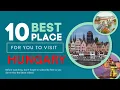 Download Lagu Exploring Hungary: Top 10 Must Visit Places