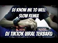 Download Lagu Know me to well slow remix - know me to well remix  ( wong jadul remix )