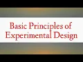 Basic Principles of Experimental design Randomization Replication Local control