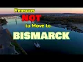 Top 5 Reasons NOT to Move to BISMARCK NORTH DAKOTA