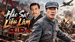 HẮC SÁT LIỄU LÂM - Tập 01 | Hai Huynh Đệ Đột Nhập Căn Cứ Nhật Đánh Du Kích Cực Đỉnh | Phim Hành Động