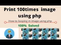 How to print an image using loop in php printing images using for loop Looping an image in php