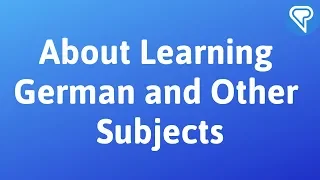 About Learning German and Other subjects