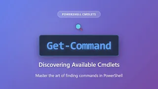 Get-Command Discover All PowerShell Cmdlets PowerShell Tutorial for Beginners