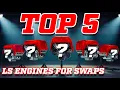 Top 5 LS Engines for Swaps Best Budget Performance LS Motors Ranked