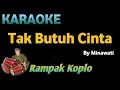 Download Lagu TAK BUTUH CINTA - Mirnawati - KARAOKE HD VERSI KOPLO RAMPAK