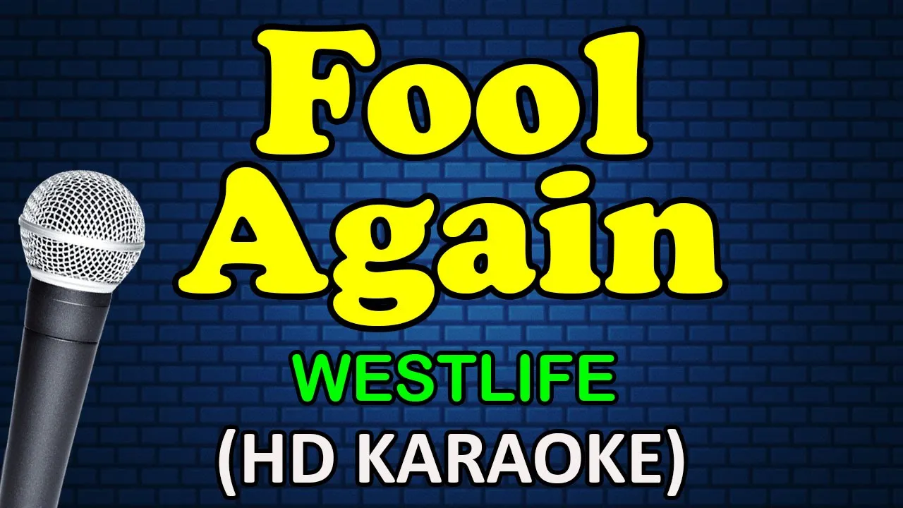 FOOL AGAIN - Westlife (HD Karaoke)