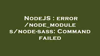 NodeJS error -sass Command failed