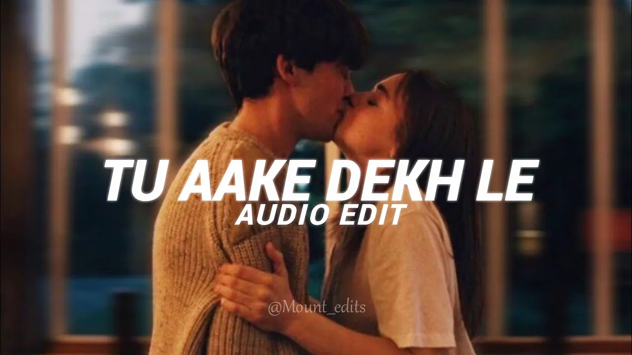 tu aake dekh le - king [ edit audio ]