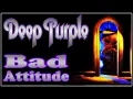 Deep Purple - Bad Attitude