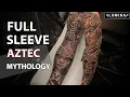 AZTEC MYTHOLOGY 2 DAYS DONE - FULL SLEEVE TATTOO