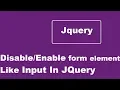 Disable Or Enable Any Form Element Like Input Using JQuery