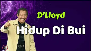 dlloyd hidup di bui lirik lagu 