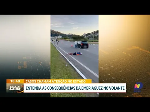 Casos de embriaguez ao volante aumentam em SC: entenda as consequências