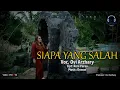 Download Lagu OVI ARZHARY - SIAPA YANG SALAH (OFFICIAL MUSIC VIDEO)