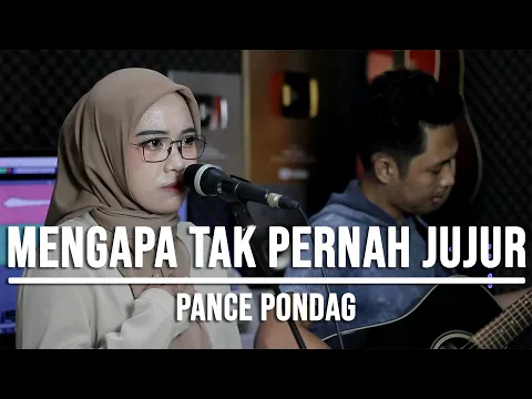 Download MP3 MENGAPA TAK PERNAH JUJUR - PANCE PONDAAG (LIVE COVER INDAH YASTAMI)