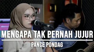 Download MENGAPA TAK PERNAH JUJUR - PANCE PONDAAG (LIVE COVER INDAH YASTAMI) MP3