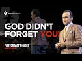 God Didn t Forget You