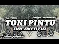 Lagu DJ Toki Pintu BREAKLATIN - SIPITANG REMIXER