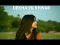 Dekha ek khwab       LOFI