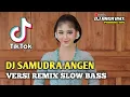 DJ SAMUDRA ANGEN ( Gapero creative ) REMIX SLOW BASS TERBARU 2024 || FREE FLM