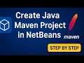 How to Create a Java Maven Project in NetBeans 27 Step by Step Tutorial 2025