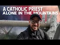 Lagu A CATHOLIC PRIEST ALONE IN THE MOUNTAINS