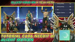 Download Tutorial Cara Ngedit Di Alight Motion Bundle Bergerak Dj Just Hold On X Tela Hepa Yang Lagi Viral MP3