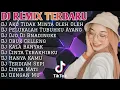 Download Lagu KUMPULAN DJ REMIX TERBARU-DJ AKU TIDAK MINTA OLEH OLEH -DJ PELUKLAH TUBUHKU AYANG -DJ VIRAL