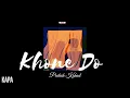 [LYRIC]Khone Do — Prateek Kuhad | Khone Do Lyrics Video | KAPA Lyrics