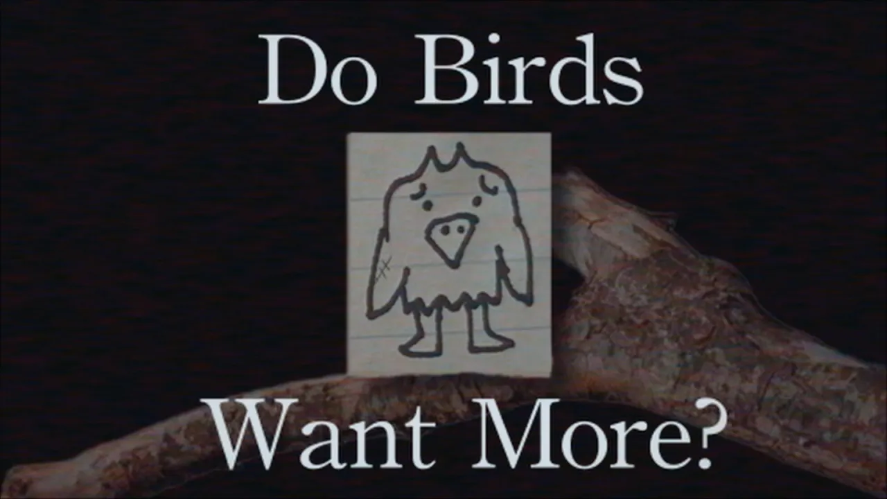 Do Birds Want More?