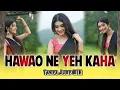 Lagu HAWAO NE YEH KAHA 💕 HINDI DJ REMIX SONG || TARPA SONG 2025 || BOLLYWOOD SONG OLD || DJ N1 AVINASH