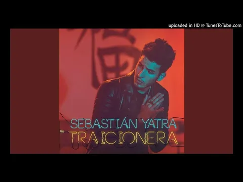 Download MP3 Sebastian Yatra - Traicionera (Letra)