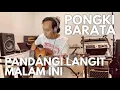 Download Lagu PANDANGI LANGIT MALAM INI - PONGKI BARATA ( acoustic)
